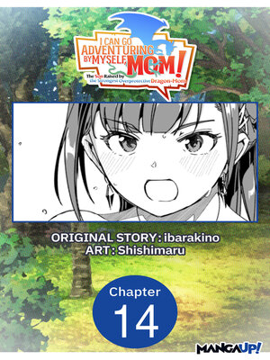 cover image of I Can Go Adventuring by Myself, Mom!: The Son Raised by the Strongest Overprotective Dragon-Mom, Chapter 14